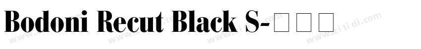 Bodoni Recut Black S字体转换 Bodoni Recut Black S字体转换
